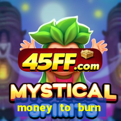 money to burn money to-burn system chapter 1 pt br